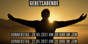 Flyer Gebetsabende Mai 2021
