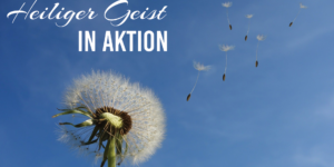Flyer Predigtreihe Heiliger Geist in Aktion